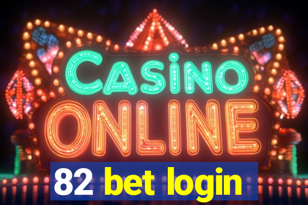 82 bet login